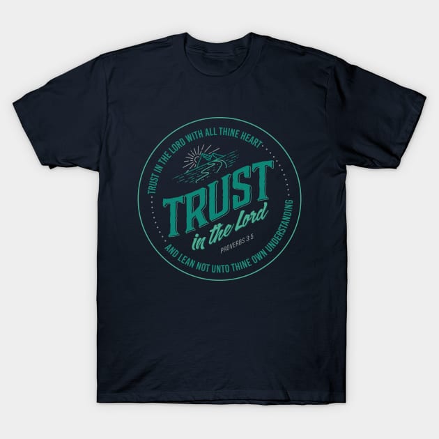 Trust In The Lord T-Shirt by ARI-ADS, LLC